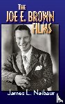 Neibaur, James L - The Joe E. Brown Films (hardback)