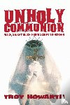 Howarth, Troy - Unholy Communion (hardback)