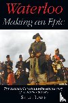 Lewis, Simon - Waterloo - Making an Epic