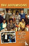Green, Elva Diane, McWhorter, John - The Jeffersons - A fresh look back featuring episodic insights, interviews, a peek behind-the-scenes, and photos (hardback)