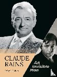 Cohen, Toby I - Claude Rains - An Invisible Man (hardback)