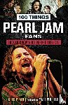 Prato Greg - 100 Things Pearl Jam Fans Should Know & do Before They Die