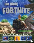 Triumph Books - Big Book of Fortnite: the Deluxe Unofficial Guide to Battle Royale