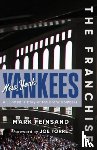 Feinsand, Mark - The Franchise: New York Yankees