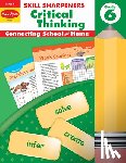 Evan-Moor Educational Publishers - Skill Sharpeners: Critical Thinking, Grade 6 Workbook