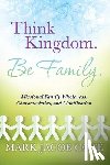Cote, Mark Jacob - Think Kingdom. Be Family.