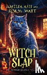 Ash, Amelia, Watt, Kim M - Witch Slap