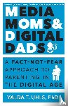 Uhls, Yalda T - Media Moms & Digital Dads