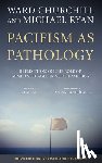 Churchill, Ward, Ryan, Michael - Pacifism As Pathology