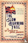 Quail, John, Bantman, Constance, Heath, Nick - The Slow Burning Fuse