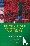 Ocalan, Abdullah - Beyond State, Power, and Violence