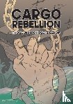 Barson, Benjamin, Dudden, Alexis - The Cargo Rebellion