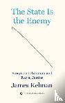 Kelman, James - The State is Your Enemy