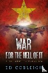 Cobleigh, Ed - War for the Hell of It