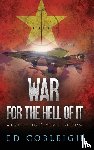 Cobleigh, Ed - War for the Hell of It