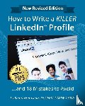 Bernstein, Brenda - How to Write a Killer Linkedin (R) Profile
