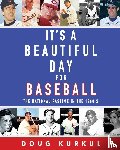 Kurkul, Doug - It's a Beautiful Day for Baseball