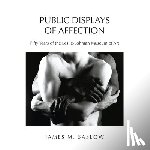 Saslow, James M. - Public Displays of Affection: Fifty Years of the Leslie-Lohman Museum of Art