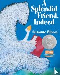 Bloom, Suzanne - A Splendid Friend, Indeed