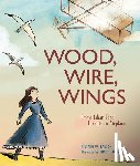 Larson, Kirsten W. - Wood, Wire, Wings