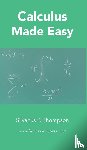 Thompson, Silvanus P - Calculus Made Easy