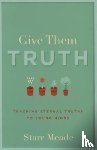 Meade, Starr - Give Them Truth