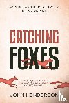 Henderson, John - CATCHING FOXES