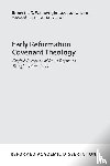 Wainwright, Robert J. D. - Early Reformation Covenant Theology
