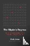 Jones, Mark - The Pilgrim's Regress: Guarding Against Backsliding and Apostasy in the Christian Life