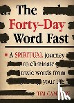 Cameron, Tim - Forty-Day Word Fast