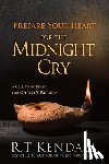 R T, Dr Kendall - Prepare Your Heart for the Midnight Cry