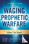 LeClaire, Jennifer - Waging Prophetic Warfare