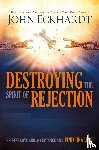 Eckhardt, John - Destroying The Spirit Of Rejection