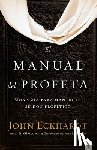 Eckhardt, John - El manual del profeta / The Prophet's Manual