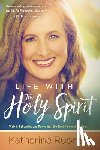 Ruonala, Katherine - Life With The Holy Spirit