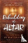 Pat Schatzline - Rebuilding The Altar