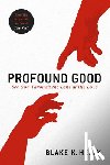 Healy, Blake K - Profound Good