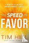 Hill, Tim - Speed of Favor, The