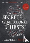 Pagani, Alexander - The Secrets to Generational Curses: Break the Stronghold in the Bloodline