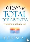 Kendall, R.T. - 40 Days to Total Forgiveness