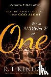 Kendall, R.T. - For an Audience of One