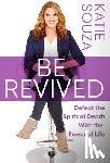 Souza, Katie - Be Revived