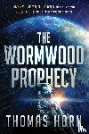 Horn, Thomas - Wormwood Prophecy, The