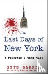 Barron, Seth - THE LAST DAYS OF NEW YORK