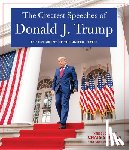 Trump, Donald J. - THE GREATEST SPEECHES OF PRESIDENT DONALD J. TRUMP