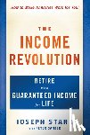 Stark, Joseph - The Income Revolution: Retire with Guaranteed Income for Life