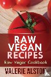 Alston Valerie - Raw Vegan Recipes