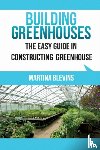 Blevins, Martina - Building Greenhouses