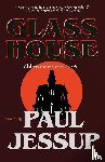 Jessup, Paul - Glass House