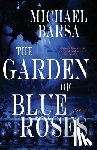 Barsa, Michael - The Garden of Blue Roses